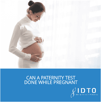 Can you do paternity testing while pregnant?